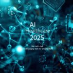 “AI in Healthcare 2025: Game-Changing Tech for Smarter Care”