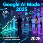 How to Use Google AI Mode in 2025: Best Features, Use Cases & Business Growth Tips